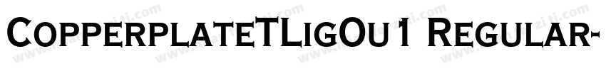 CopperplateTLigOu1 Regular字体转换